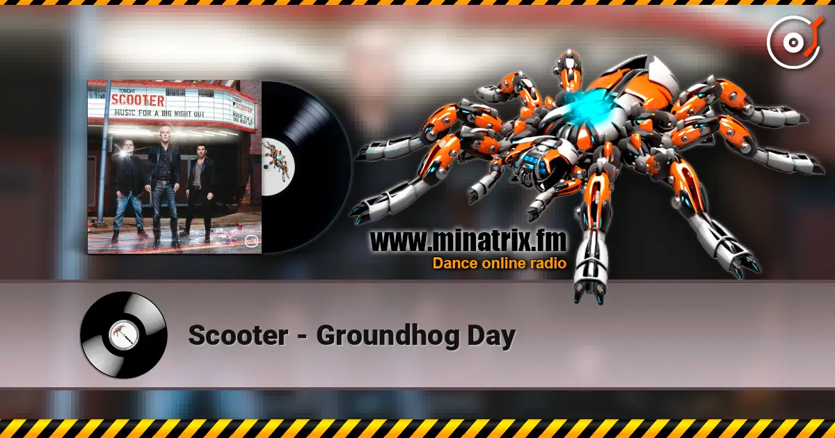 Scooter - Groundhog Day 高品质在线收听 | Minatrix.FM
