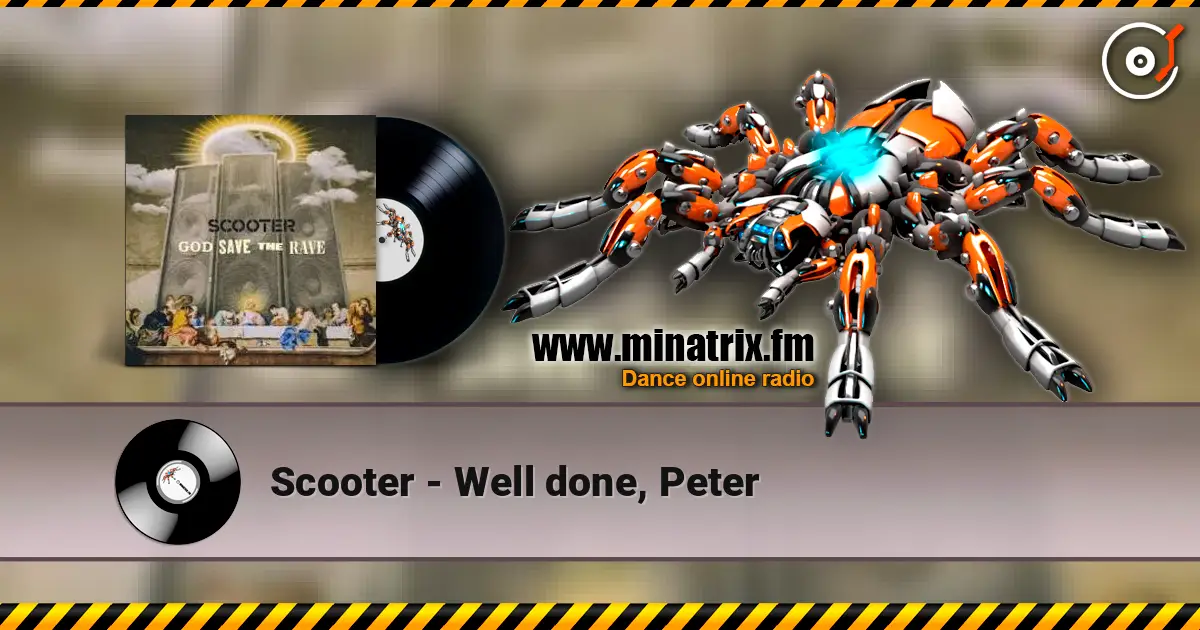 Scooter - Well done, Peter 高品质在线收听 | Minatrix.FM