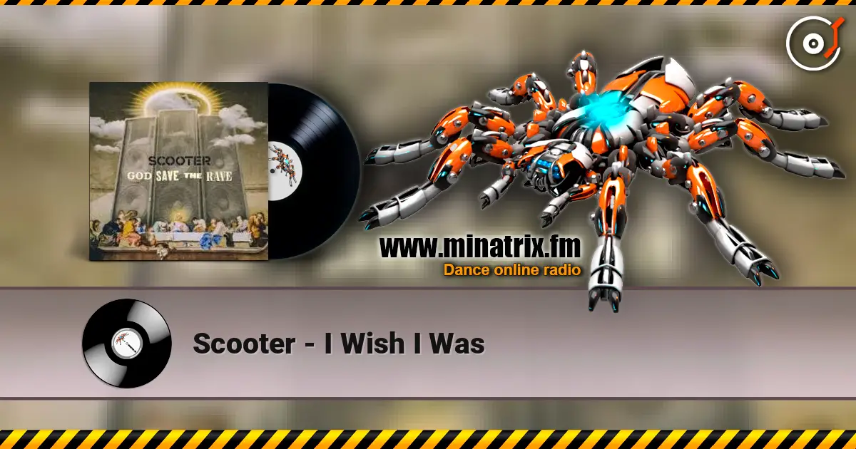 Scooter - I Wish I Was 高品质在线收听 | Minatrix.FM