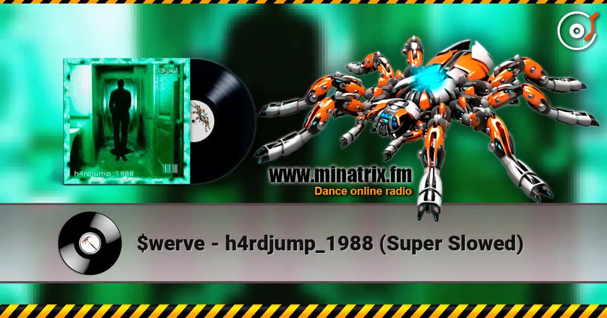 $werve - h4rdjump_1988 (Super Slowed) жоғары сапада онлайн тыңдау | Minatrix.FM