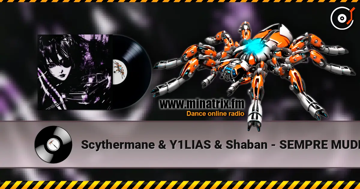Scythermane & Y1LIAS & Shaban - SEMPRE MUDE жоғары сапада онлайн тыңдау | Minatrix.FM
