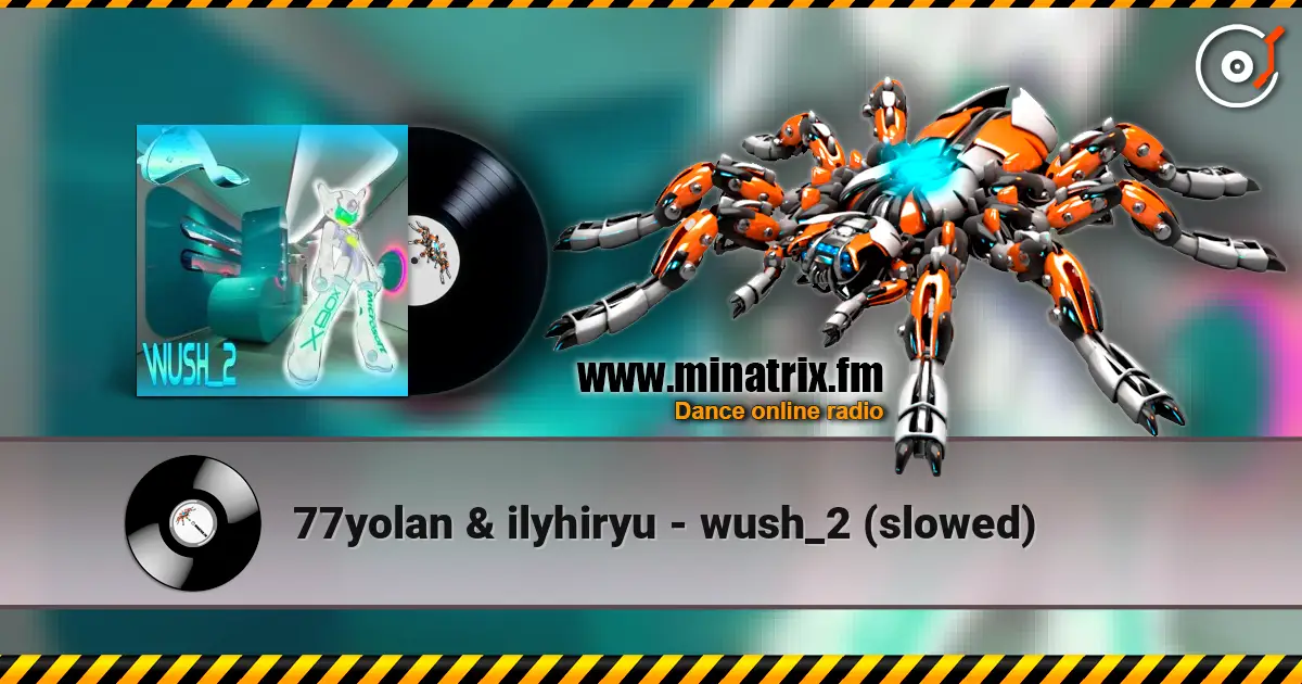 77yolan & ilyhiryu - wush_2 (slowed) жоғары сапада онлайн тыңдау | Minatrix.FM
