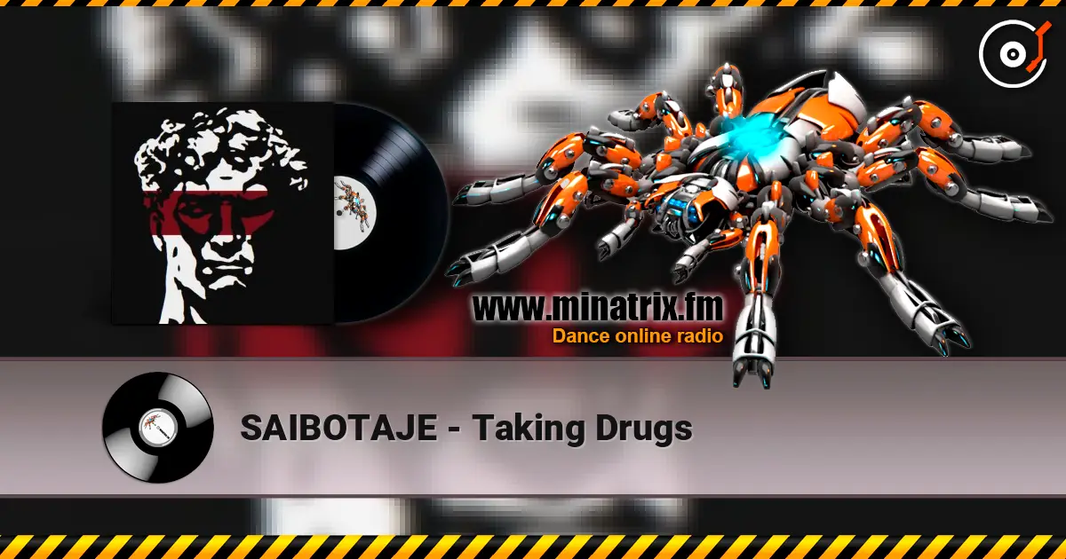 SAIBOTAJE - Taking Drugs жоғары сапада онлайн тыңдау | Minatrix.FM