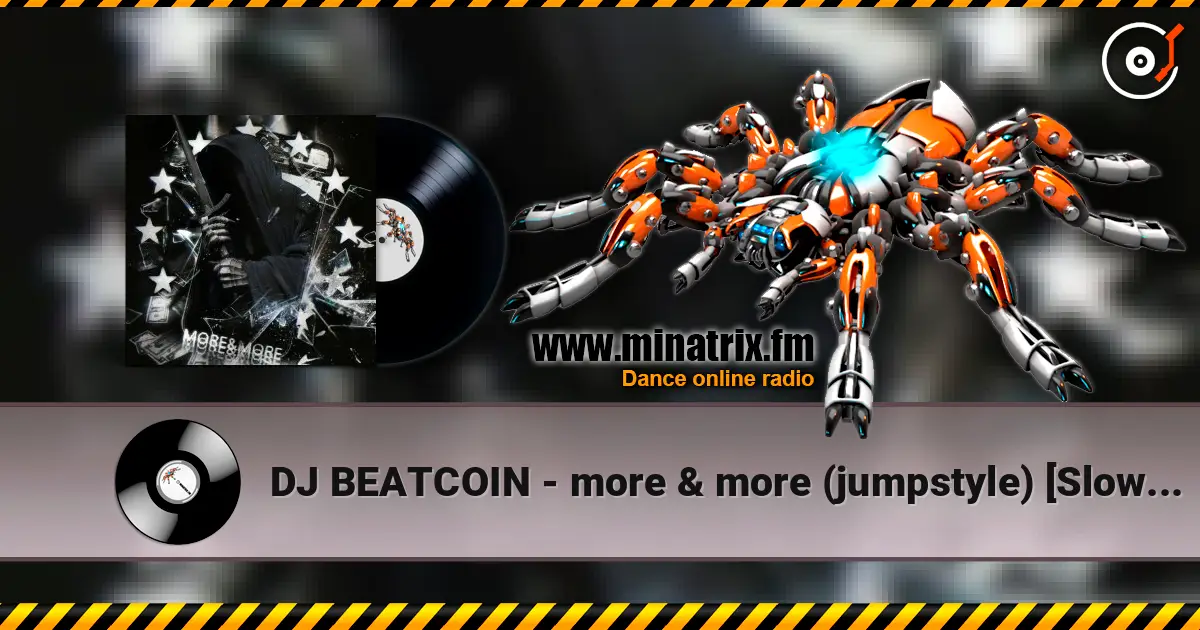 DJ BEATCOIN - more & more (jumpstyle) [Slowed] жоғары сапада онлайн тыңдау | Minatrix.FM