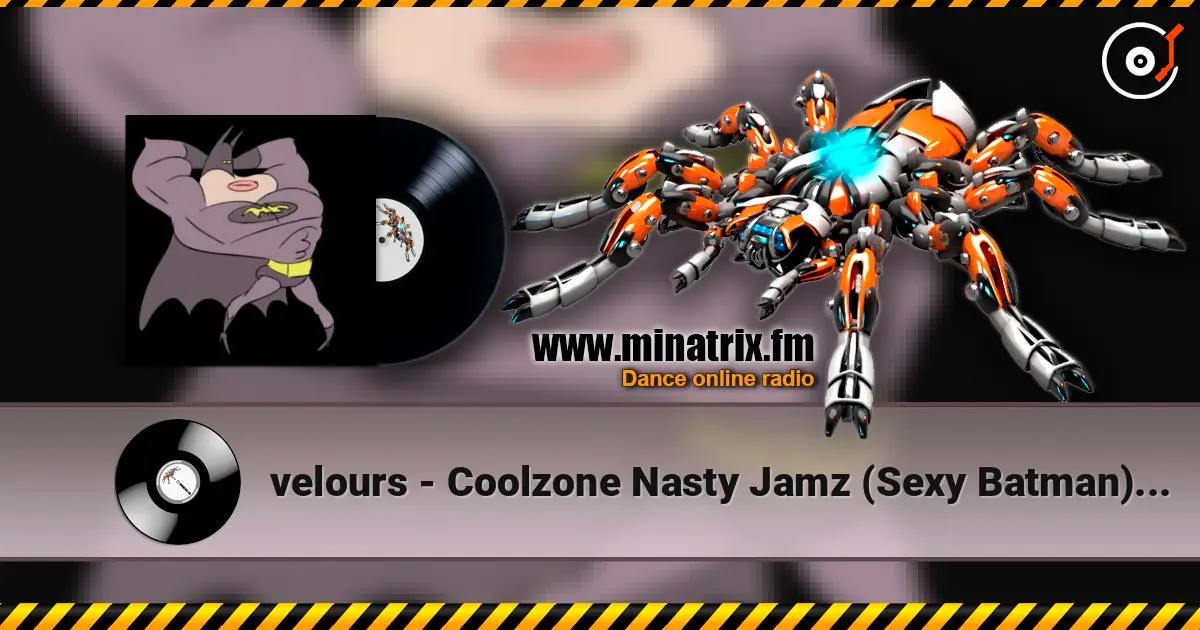 velours - Coolzone Nasty Jamz (Sexy Batman) [Slowed] 高品质在线收听 | Minatrix.FM