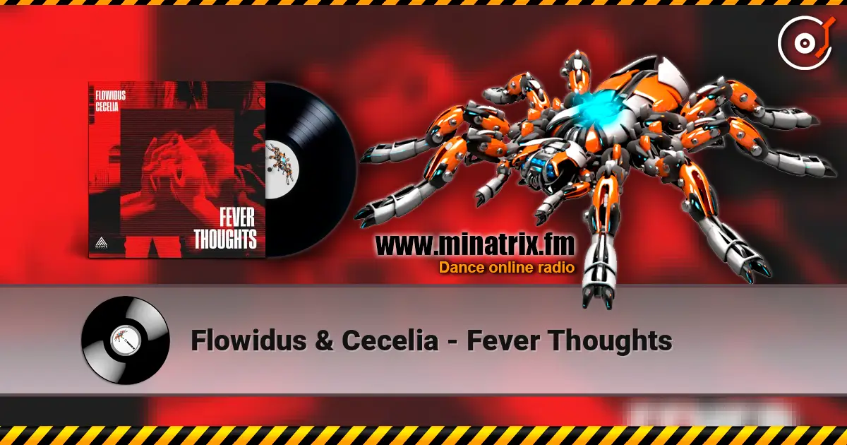 Flowidus & Cecelia - Fever Thoughts жоғары сапада онлайн тыңдау | Minatrix.FM