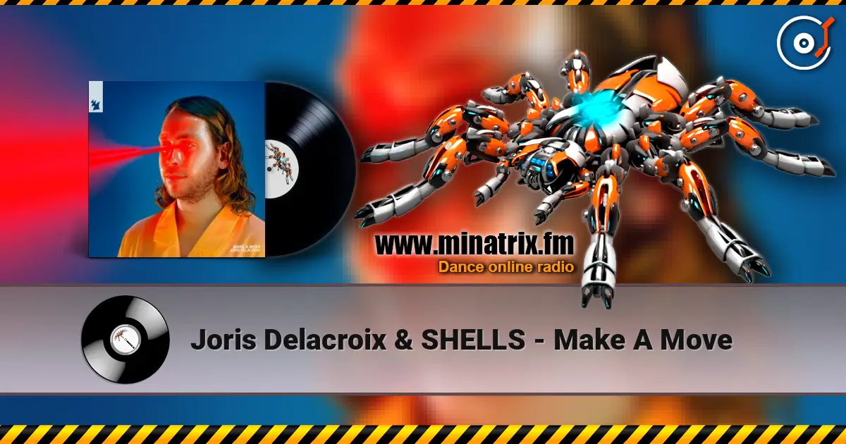 Joris Delacroix & SHELLS - Make A Move 高品质在线收听 | Minatrix.FM