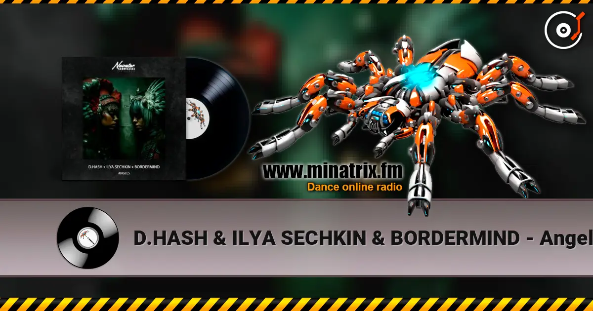 D.HASH & ILYA SECHKIN & BORDERMIND - Angels жоғары сапада онлайн тыңдау | Minatrix.FM