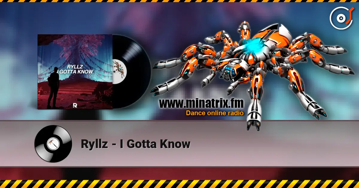 Ryllz - I Gotta Know жоғары сапада онлайн тыңдау | Minatrix.FM