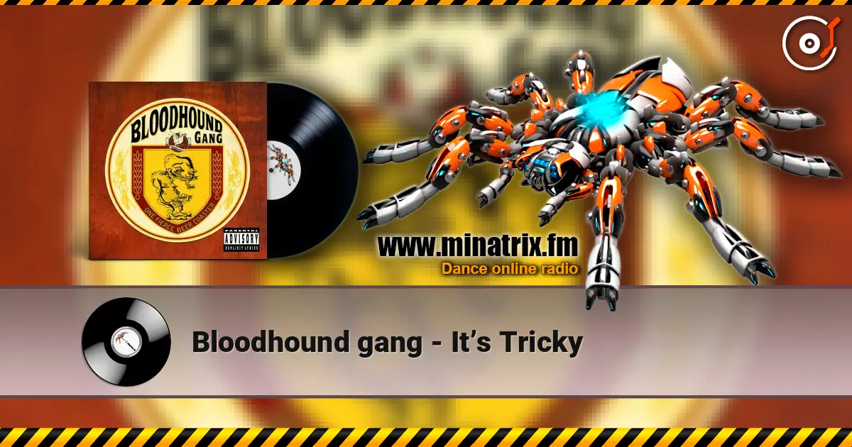 Bloodhound gang - It’s Tricky жоғары сапада онлайн тыңдау | Minatrix.FM