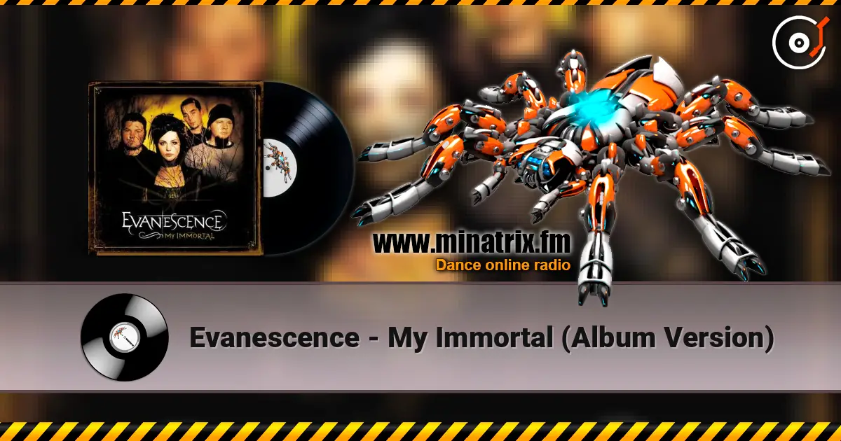 Evanescence - My Immortal (Album Version) жоғары сапада онлайн тыңдау | Minatrix.FM