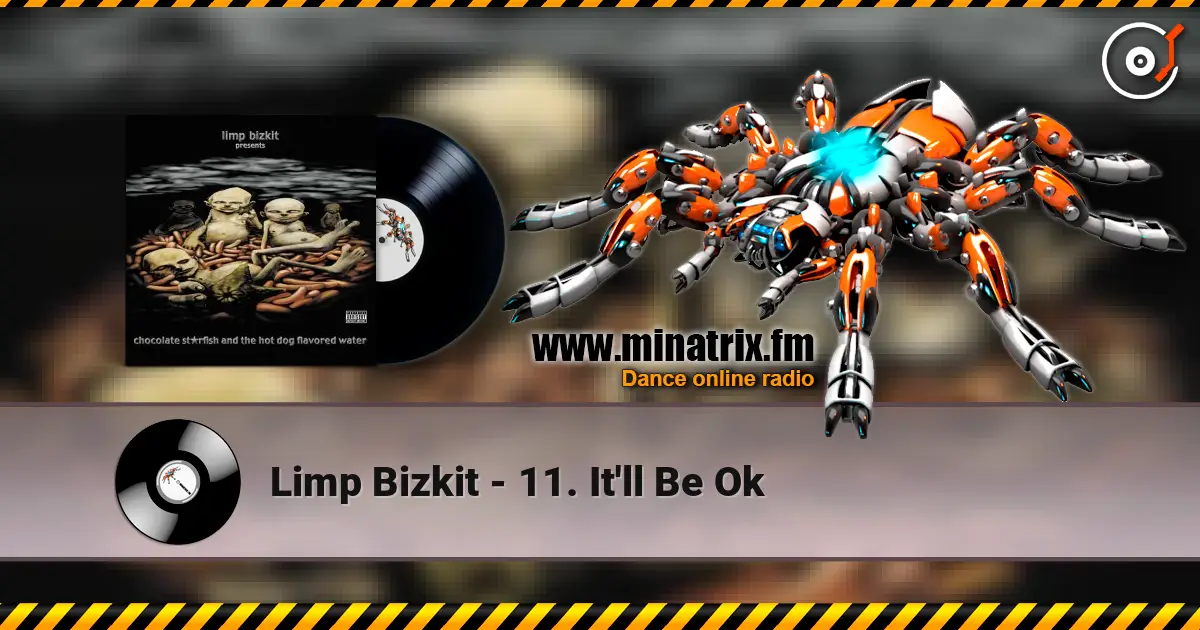 Limp Bizkit - 11. It'll Be Ok escuchar online en alta calidad | Minatrix.FM