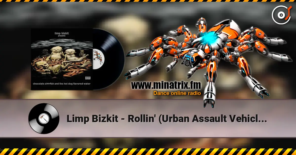Limp Bizkit - Rollin' (Urban Assault Vehicle) Feat. Method Man, Redman And DMX жоғары сапада онлайн тыңдау | Minatrix.FM