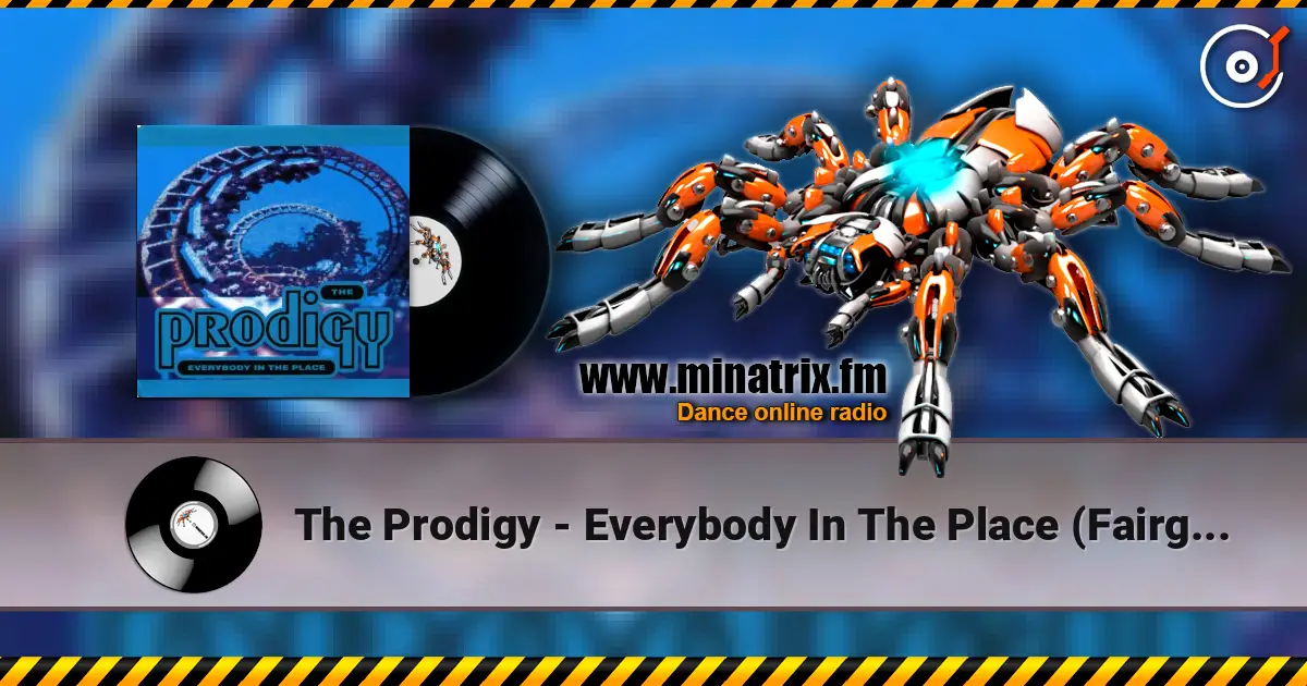 The Prodigy - Everybody In The Place (Fairground Remix) 高品质在线收听 | Minatrix.FM