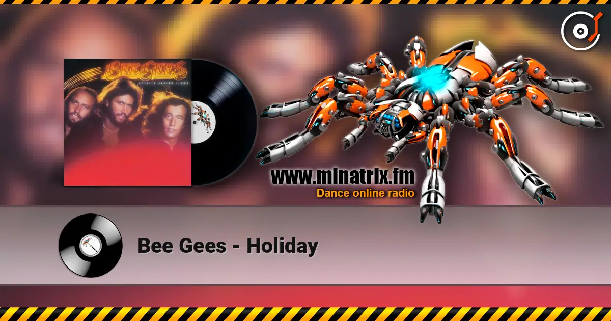 Bee Gees - Holiday жоғары сапада онлайн тыңдау | Minatrix.FM