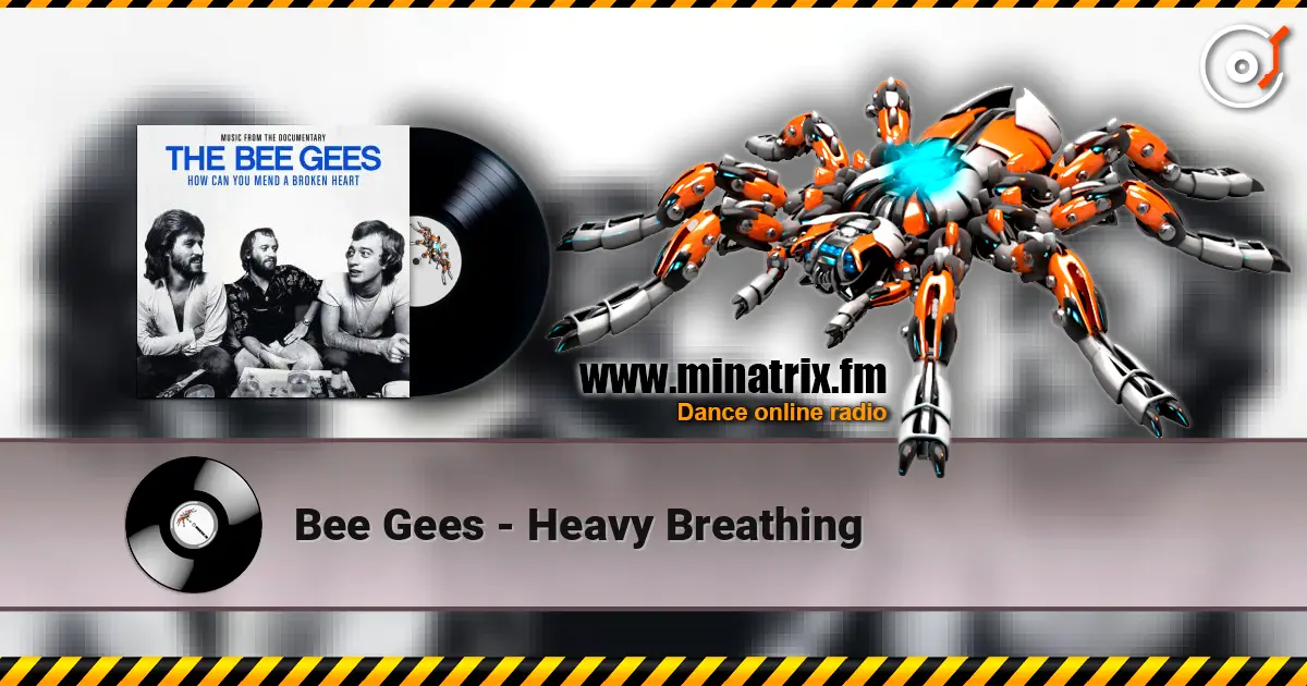 Bee Gees - Heavy Breathing жоғары сапада онлайн тыңдау | Minatrix.FM
