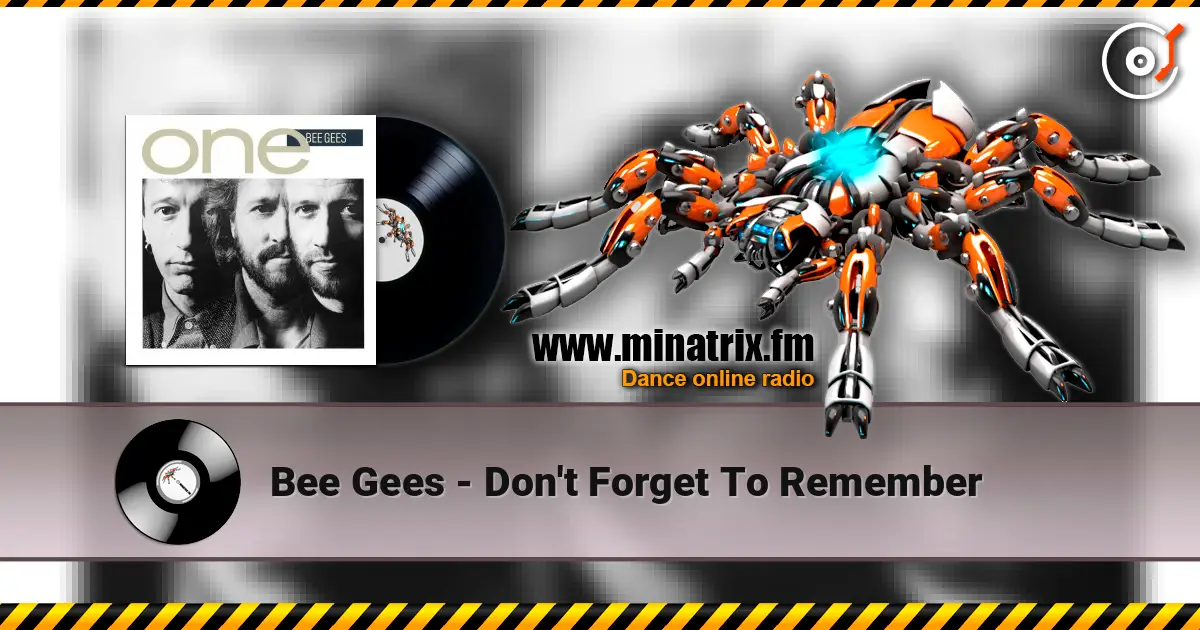 Bee Gees - Don't Forget To Remember жоғары сапада онлайн тыңдау | Minatrix.FM