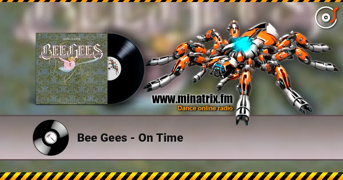 Bee Gees - On Time жоғары сапада онлайн тыңдау | Minatrix.FM