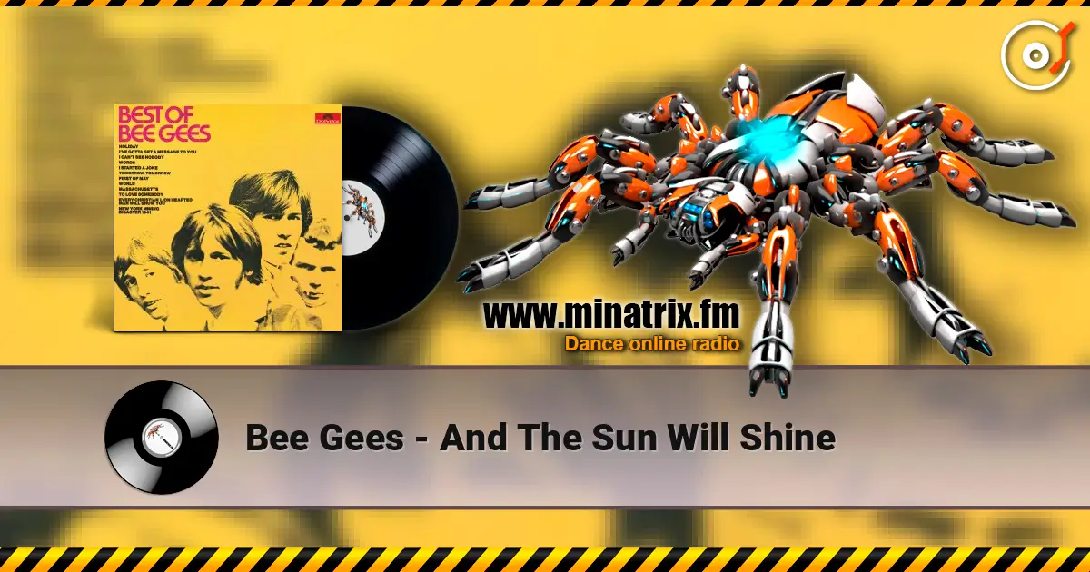 Bee Gees - And The Sun Will Shine жоғары сапада онлайн тыңдау | Minatrix.FM