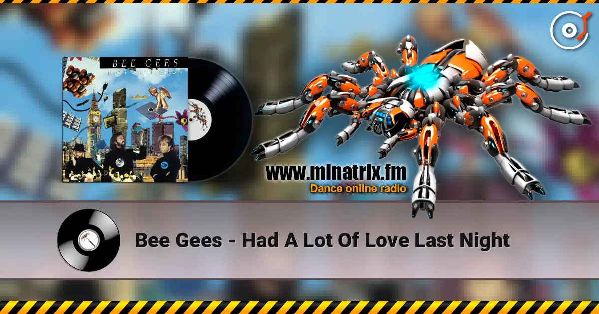 Bee Gees - Had A Lot Of Love Last Night online in hoher Qualität hören | Minatrix.FM