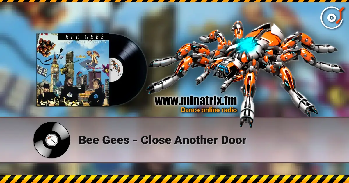 Bee Gees - Close Another Door жоғары сапада онлайн тыңдау | Minatrix.FM