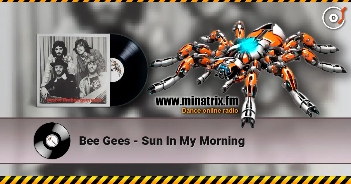Bee Gees - Sun In My Morning жоғары сапада онлайн тыңдау | Minatrix.FM