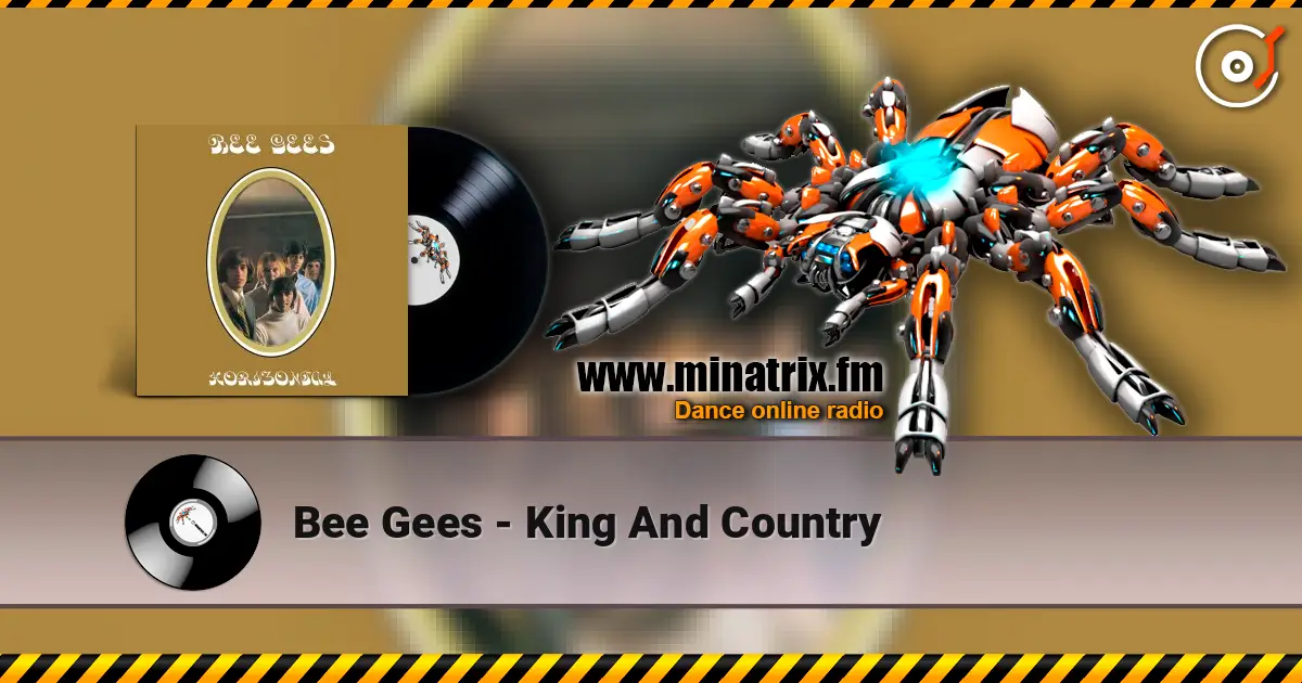 Bee Gees - King And Country жоғары сапада онлайн тыңдау | Minatrix.FM