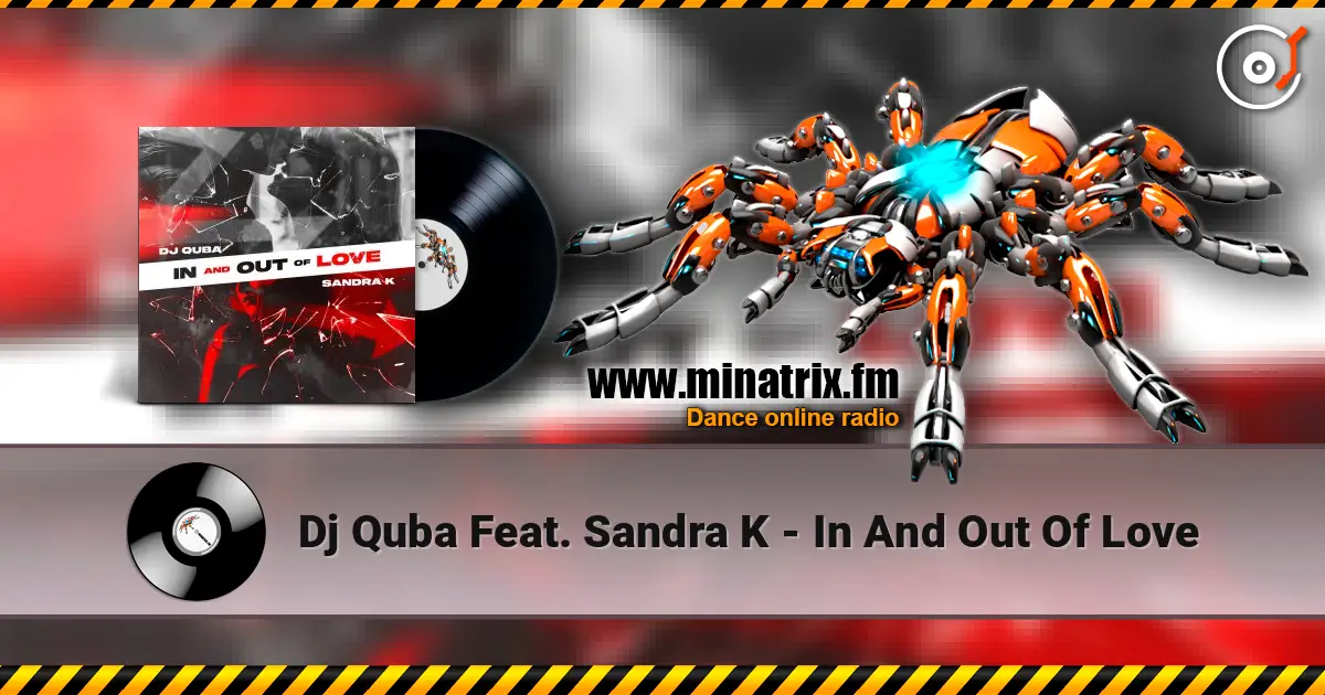 Dj Quba Feat. Sandra K - In And Out Of Love 高品质在线收听 | Minatrix.FM
