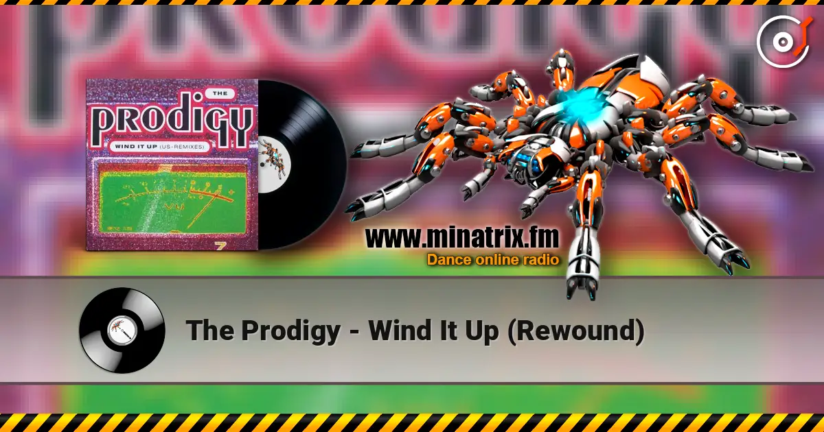 The Prodigy - Wind It Up (Rewound) 高品质在线收听 | Minatrix.FM