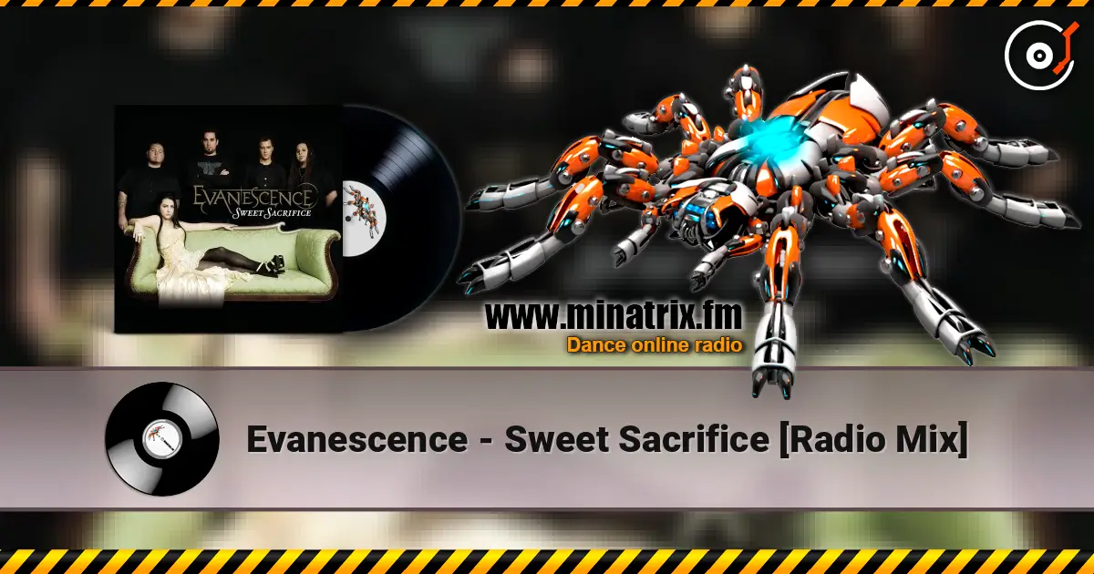 Evanescence - Sweet Sacrifice [Radio Mix] жоғары сапада онлайн тыңдау | Minatrix.FM