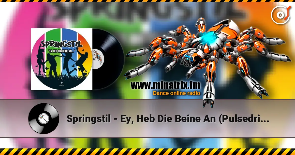 Springstil - Ey, Heb Die Beine An (Pulsedriver's Mash Up Mix) жоғары сапада онлайн тыңдау | Minatrix.FM