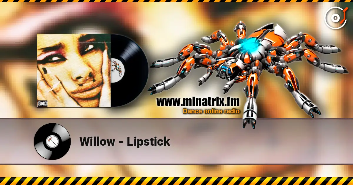 Willow - Lipstick жоғары сапада онлайн тыңдау | Minatrix.FM