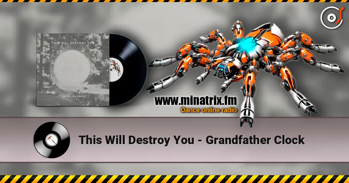 This Will Destroy You - Grandfather Clock жоғары сапада онлайн тыңдау | Minatrix.FM