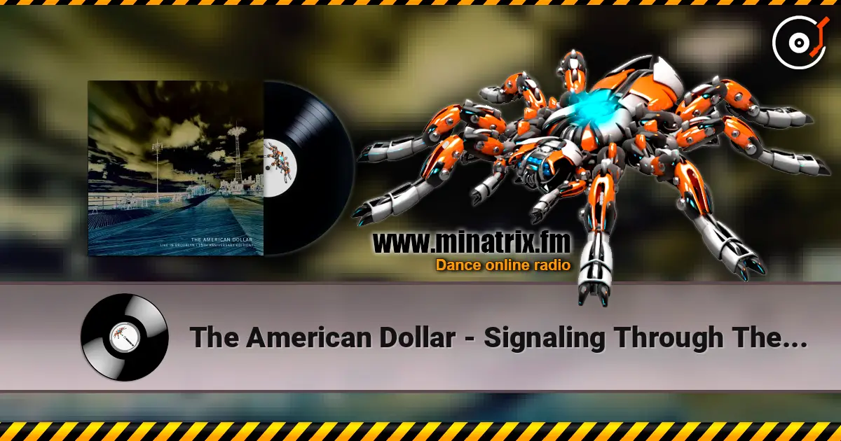 The American Dollar - Signaling Through The Flames жоғары сапада онлайн тыңдау | Minatrix.FM