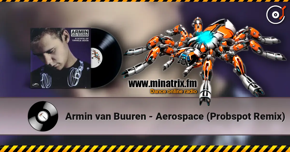 Armin van Buuren - Aerospace (Probspot Remix) жоғары сапада онлайн тыңдау | Minatrix.FM