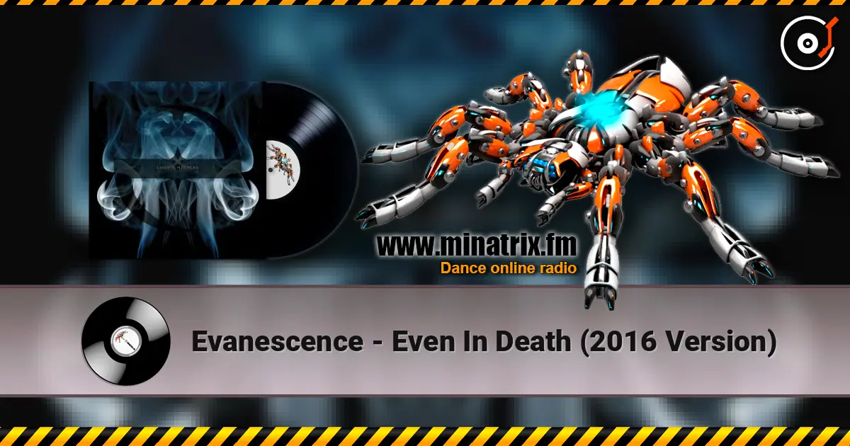 Evanescence - Even In Death (2016 Version) жоғары сапада онлайн тыңдау | Minatrix.FM