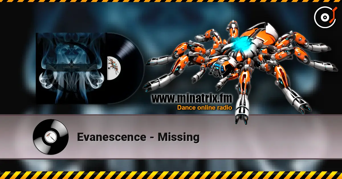 Evanescence - Missing жоғары сапада онлайн тыңдау | Minatrix.FM