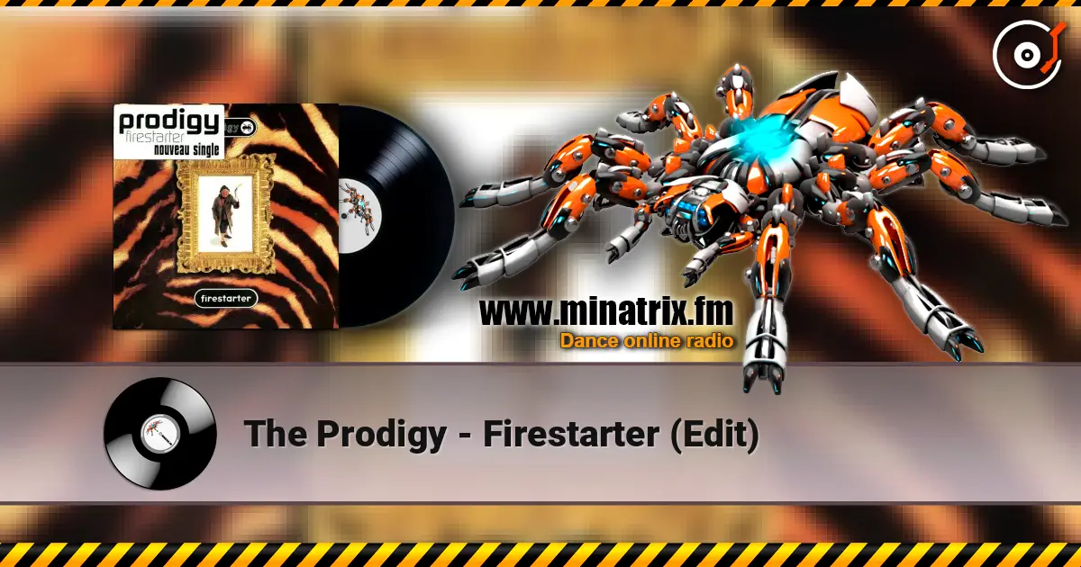 The Prodigy - Firestarter (Edit) 高品质在线收听 | Minatrix.FM