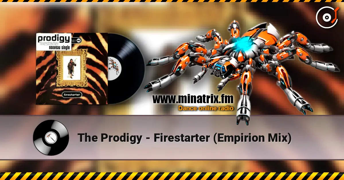 The Prodigy - Firestarter (Empirion Mix) 高品质在线收听 | Minatrix.FM