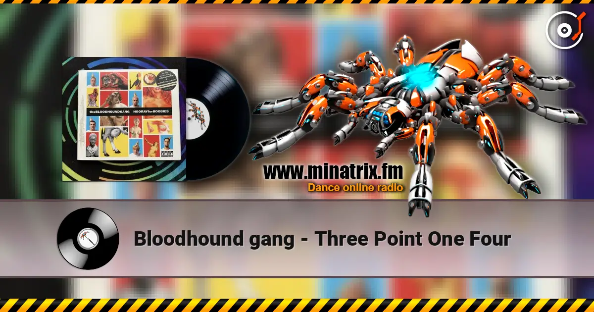 Bloodhound gang - Three Point One Four жоғары сапада онлайн тыңдау | Minatrix.FM