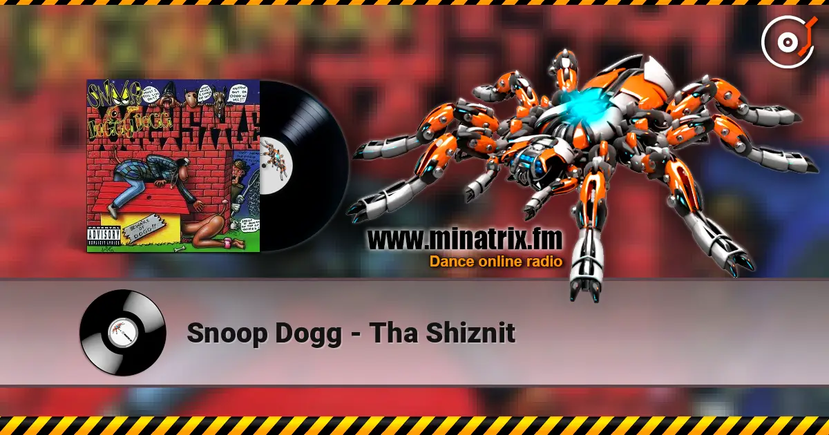 Snoop Dogg - Tha Shiznit жоғары сапада онлайн тыңдау | Minatrix.FM
