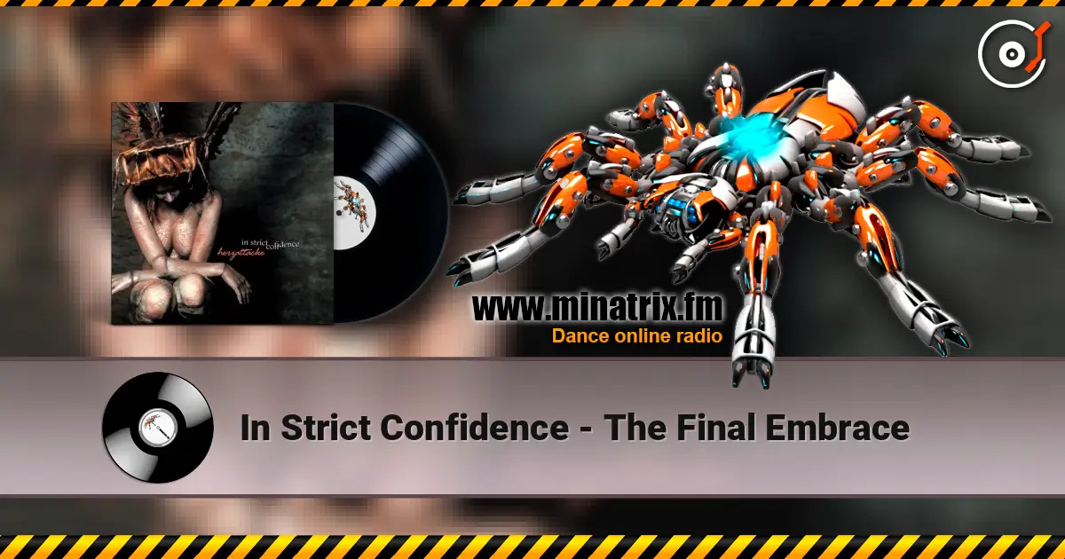 In Strict Confidence - The Final Embrace жоғары сапада онлайн тыңдау | Minatrix.FM