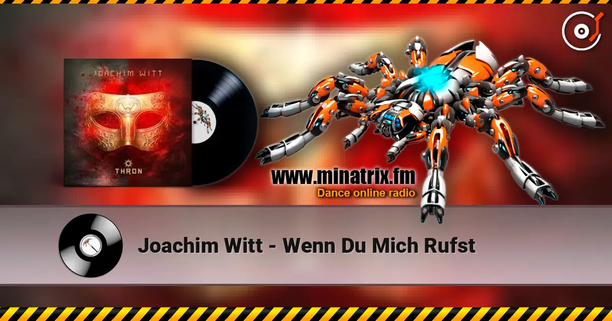 Joachim Witt - Wenn Du Mich Rufst жоғары сапада онлайн тыңдау | Minatrix.FM