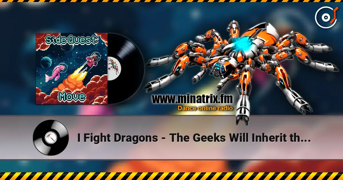 I Fight Dragons - The Geeks Will Inherit the Earth жоғары сапада онлайн тыңдау | Minatrix.FM