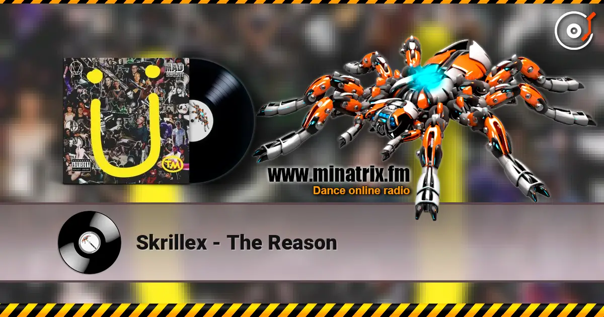 Skrillex - The Reason escuchar online en alta calidad | Minatrix.FM