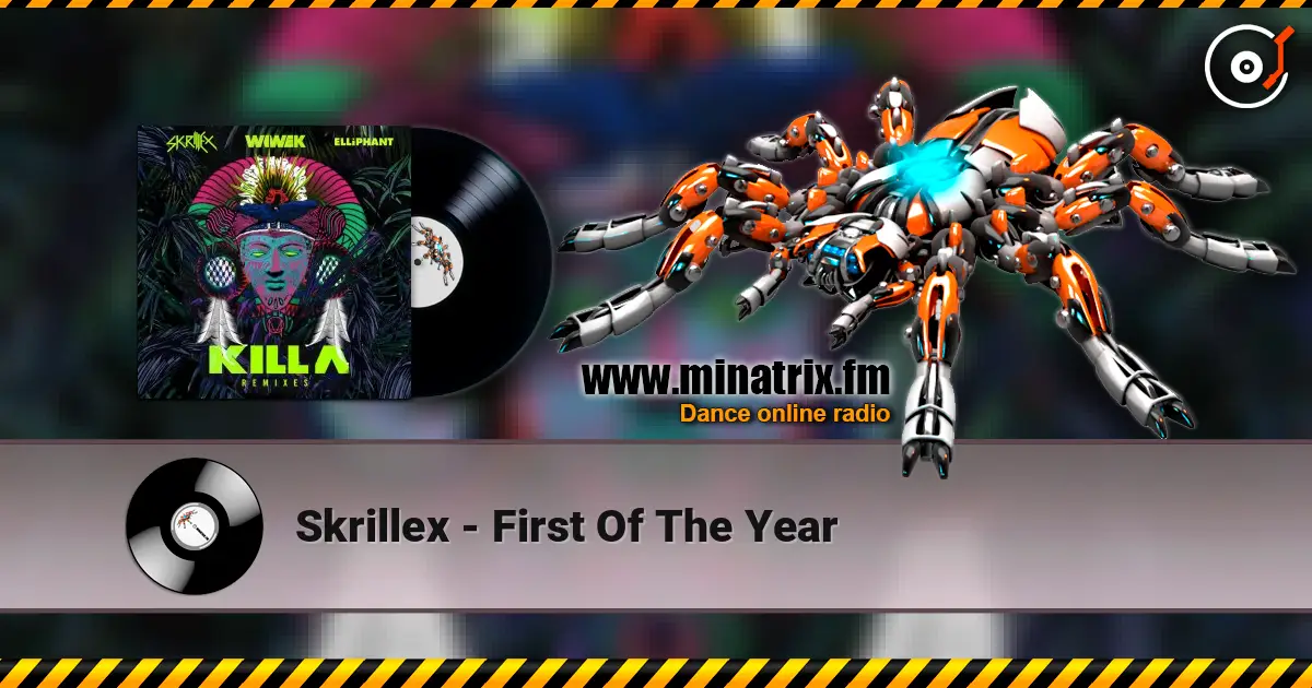 Skrillex - First Of The Year жоғары сапада онлайн тыңдау | Minatrix.FM
