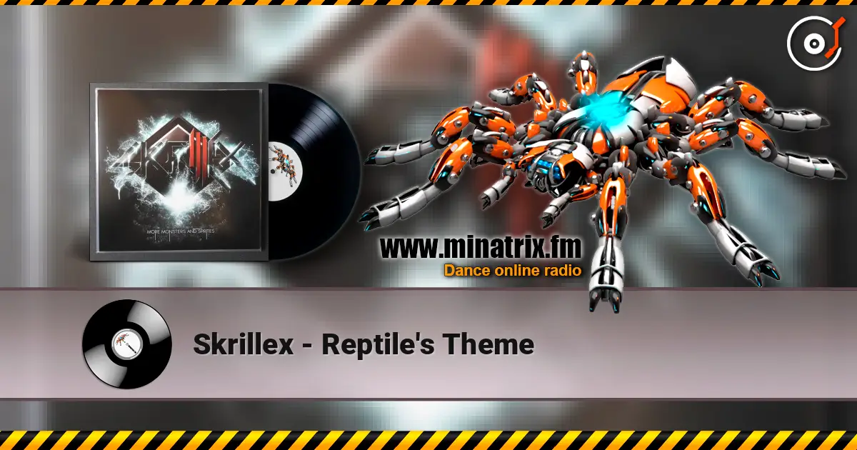 Skrillex - Reptile's Theme жоғары сапада онлайн тыңдау | Minatrix.FM