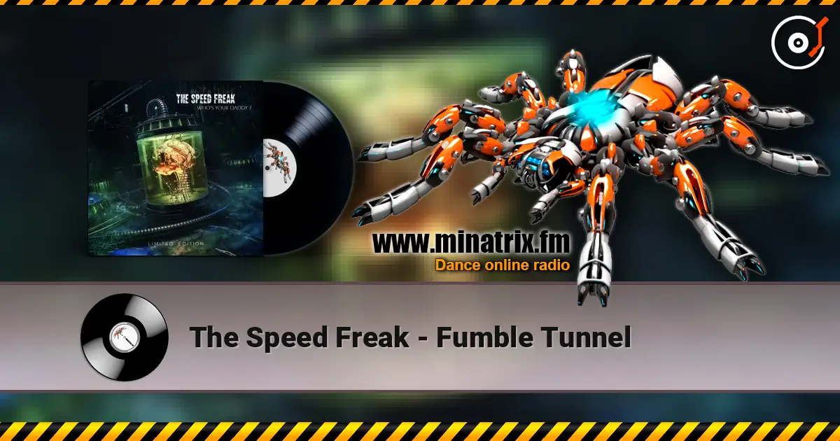The Speed Freak - Fumble Tunnel жоғары сапада онлайн тыңдау | Minatrix.FM