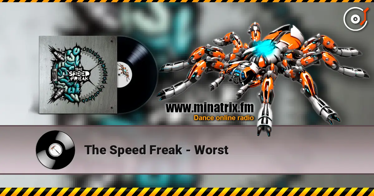 The Speed Freak - Worst жоғары сапада онлайн тыңдау | Minatrix.FM