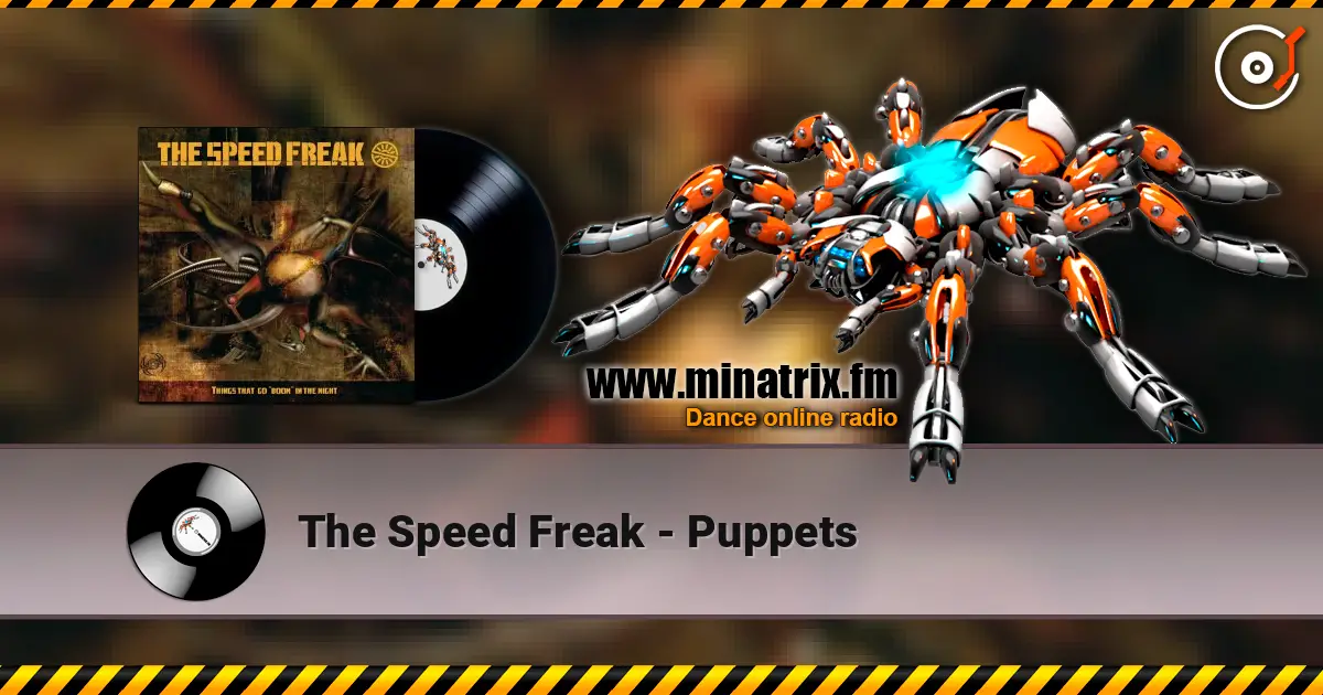 The Speed Freak - Puppets жоғары сапада онлайн тыңдау | Minatrix.FM